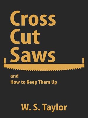 cover image of Cross Cut Saws and How to Keep Them Up